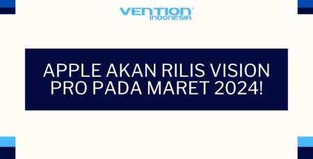 APPLE AKAN RILIS VISION PRO PADA MARET 2024!